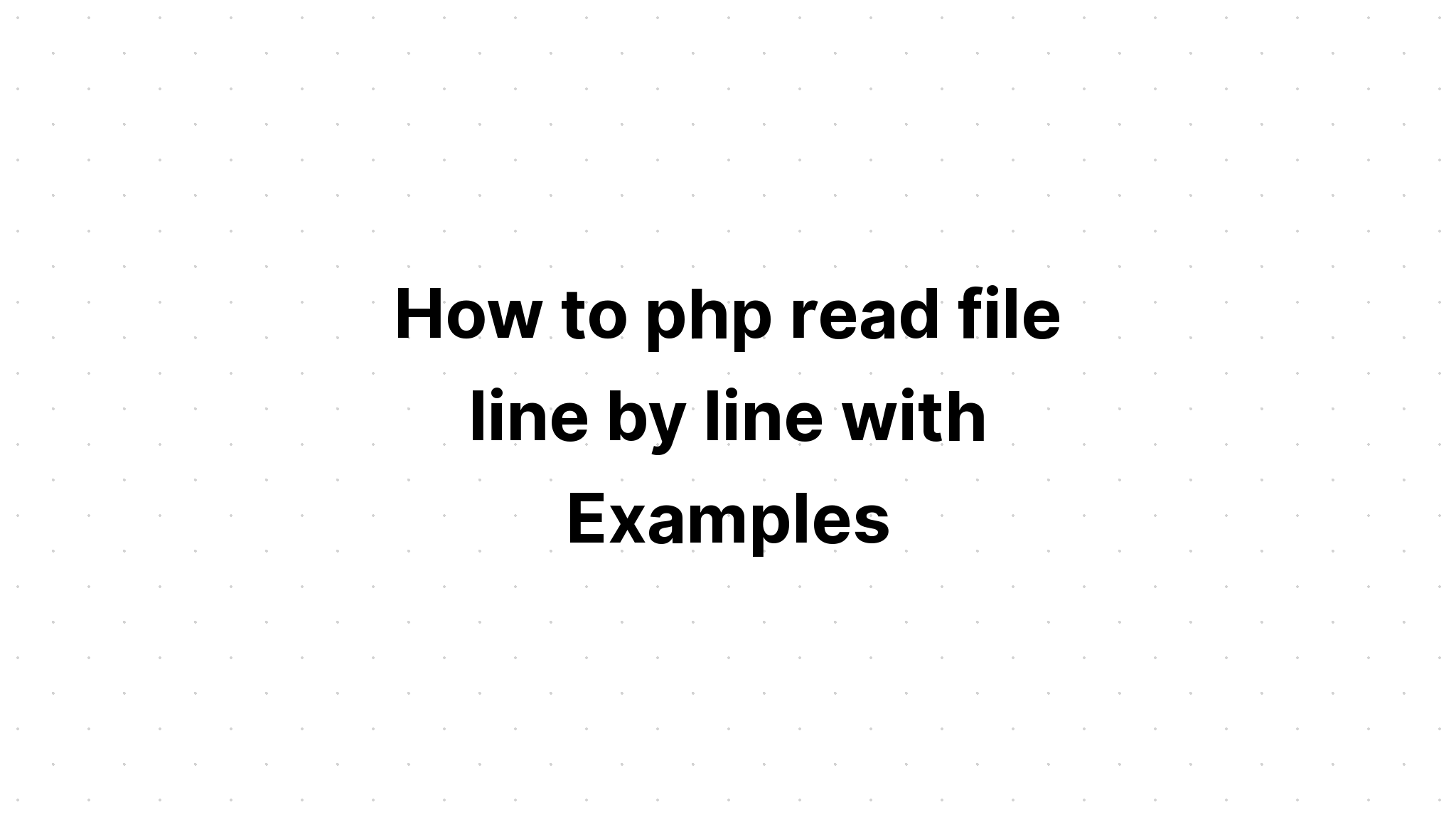 Cara php membaca file baris demi baris dengan Contoh